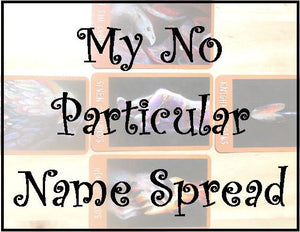 My No Particular Name Spread